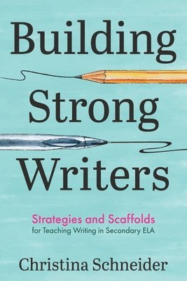 Christina Schneider - Building Strong Writers, Häftad