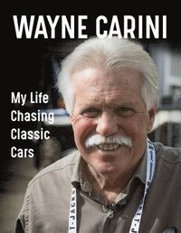 bokomslag Wayne Carini: My Life Chasing Classic Cars