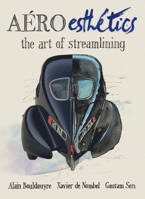 Gautam Sen - Aeroesthetics: The Art of Streamlining, Inbunden