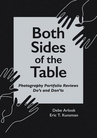 bokomslag Both Sides of the Table: Photography Portfolio Reviews Do's & Don'ts