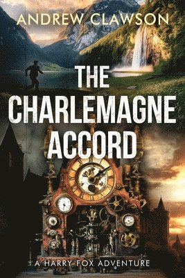 bokomslag The Charlemagne Accord: A Harry Fox Archaeological Adventure