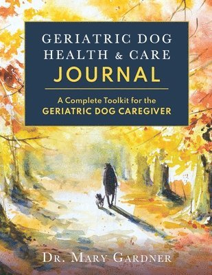 Geriatric Dog Health & Care Journal 1