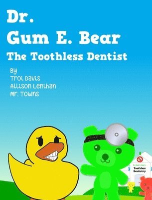 Dr. Gum E. Bear the Toothless Dentist 1