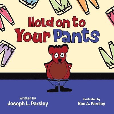 Hold on to Your Pants 1