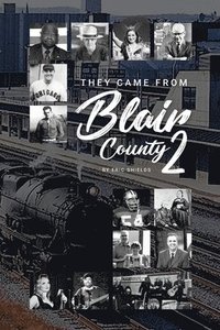 bokomslag They Came From From Blair County Volume 2