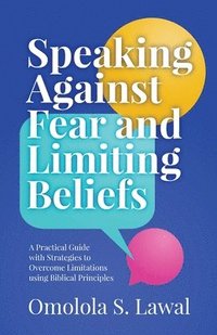 bokomslag Speaking Against Fear and Limiting Beliefs