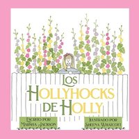 bokomslag Los hollyhocks de Holly