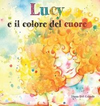 bokomslag Lucy E Il Colore Del Cuore