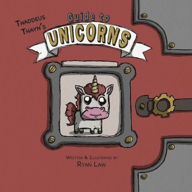 bokomslag Thaddeus Thayn's Guide to Unicorns