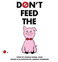 bokomslag Don't Feed The Pig