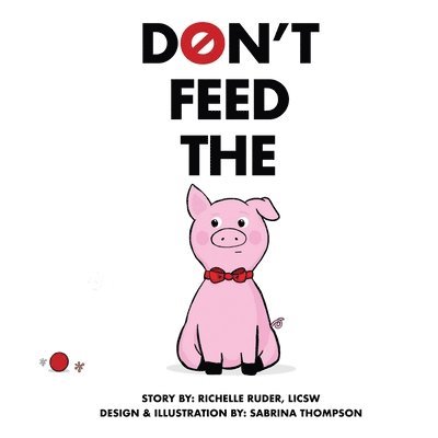 Richelle Ruder - Don't Feed The Pig, Häftad
