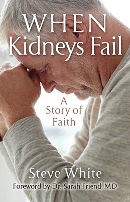 Steve White - When Kidneys Fail, Häftad