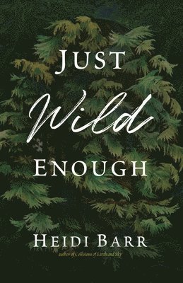 Heidi Barr - Just Wild Enough, Häftad