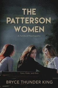 bokomslag The Patterson Women: A Family of Psychopaths