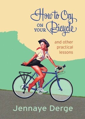 How to Cry on Your Bicycle 1