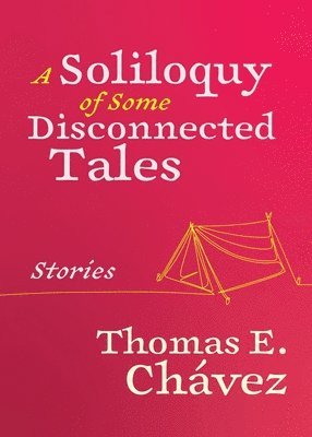 bokomslag A Soliloquy of Some Disconnected Tales: Stories
