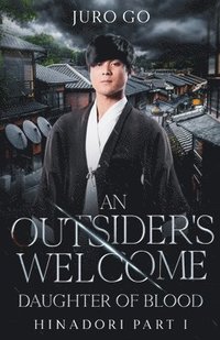 bokomslag An Outsider's Welcome: Daughter of Blood: Hinadori Part I