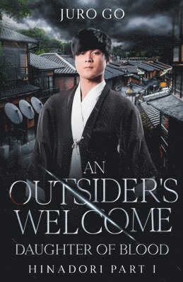 bokomslag An Outsider's Welcome: Daughter of Blood: Hinadori Part I