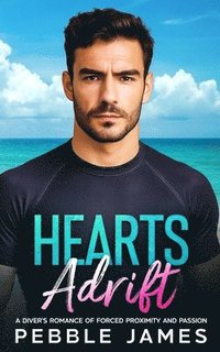 bokomslag Hearts Adrift: A Diver's Romance of Forced Proximity and Passion