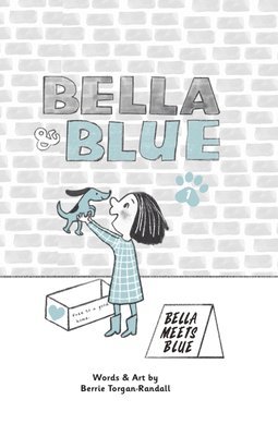 Bella & Blue: Bella Meets Blue 1