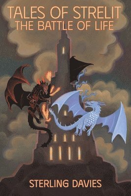 Sterling Davies - Tales of Strelit: The Battle of Life, Häftad