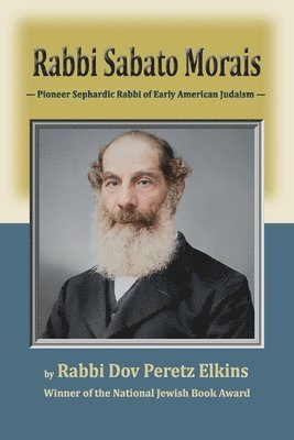 Dov Peretz Elkins - Rabbi Sabato Morais, Häftad