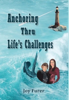 bokomslag Anchoring Thru Life's Challenges