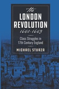 bokomslag The London Revolution 1640-1643