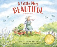 bokomslag A Little More Beautiful: The Story of a Garden
