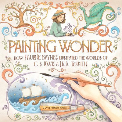 Painting Wonder: How Pauline Baynes Illustrated the Worlds of C. S. Lewis and J.R.R. Tolkien 1