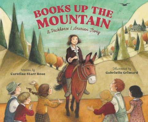 Books Up the Mountain: A Packhorse Librarian Story