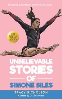 bokomslag Unbelievable Stories of Simone Biles