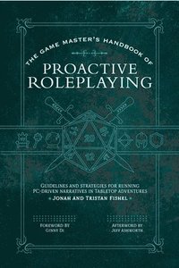 bokomslag The Game Masters Handbook of Proactive Roleplaying