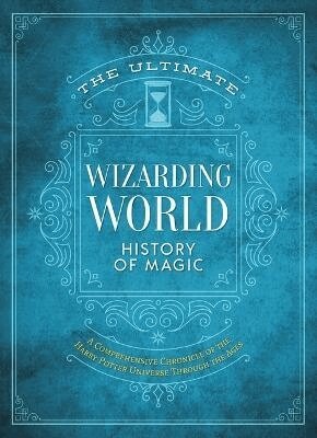 The Editors of MuggleNet - Ultimate Wizarding World History of Magic, Inbunden