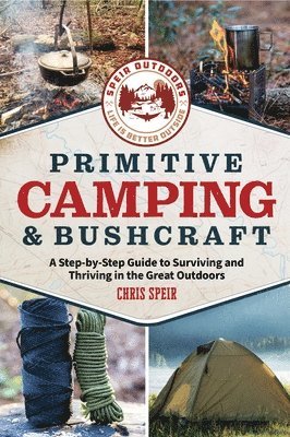 Primitive Camping and Bushcraft (Speir Outdoors) 1