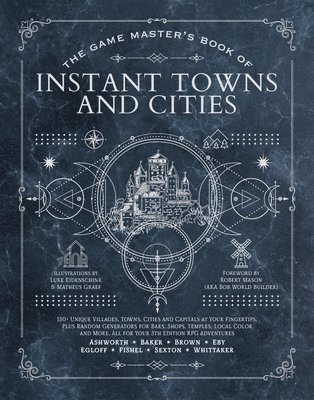 bokomslag The Game Master's Book of Instant Towns and Cities: 160+ Unique Villages, Towns, Settlements and Cities, Ready-On-Demand, Plus Random Generators for N