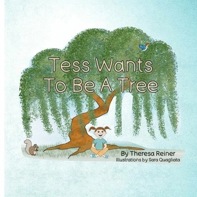 Theresa M Reiner - Tess Wants To Be A Tree, Häftad. Tillgänglighet: Lägg i varukorg