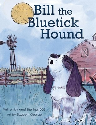 Amzi Sherling - Bill, the Bluetick Hound, Häftad