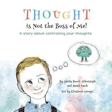 Sheila Booth-Alberstadt, Sarah Lamb - Thought is Not the Boss of Me!, Häftad