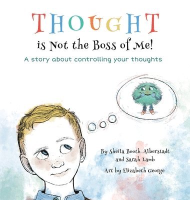 Sheila Booth-Alberstadt, Sarah Lamb - Thought is Not the Boss of Me!, Inbunden