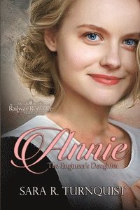 bokomslag Annie, The Engineer's Daughter