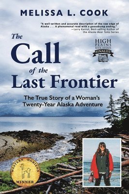 Melissa L. Cook, Melissa L Cook, Rachel Robson - The Call of the Last Frontier: The True Story of a Woman's Twenty-Year Alaska Adventure, Häftad