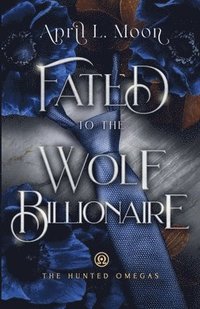 bokomslag Fated to the Wolf Billionaire