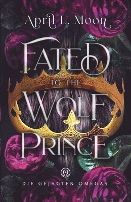 bokomslag Fated to the Wolf Prince (Die Gejagten Omegas) (German Edition)