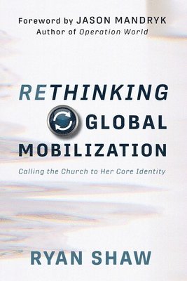 Rethinking Global Mobilization