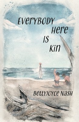 Bettyjoyce Nash - Everybody Here Is Kin, Häftad. Tillgänglighet: Lägg i varukorg