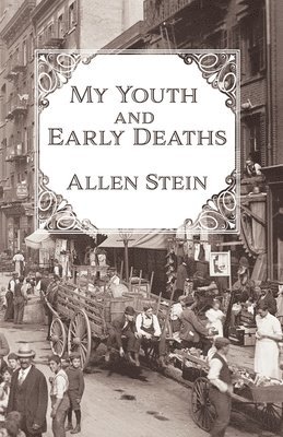 Allen Stein - My Youth and Early Deaths, Häftad