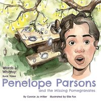 bokomslag Penelope Parsons and the Missing Pomegranates