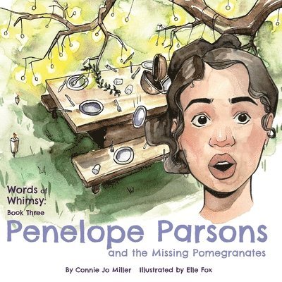 Connie Jo Miller - Penelope Parsons and the Missing Pomegranates, Häftad