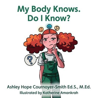 My Body Knows. Do I Know? 1